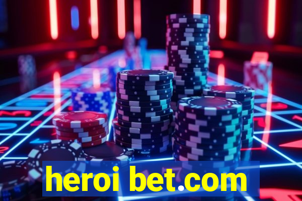 heroi bet.com